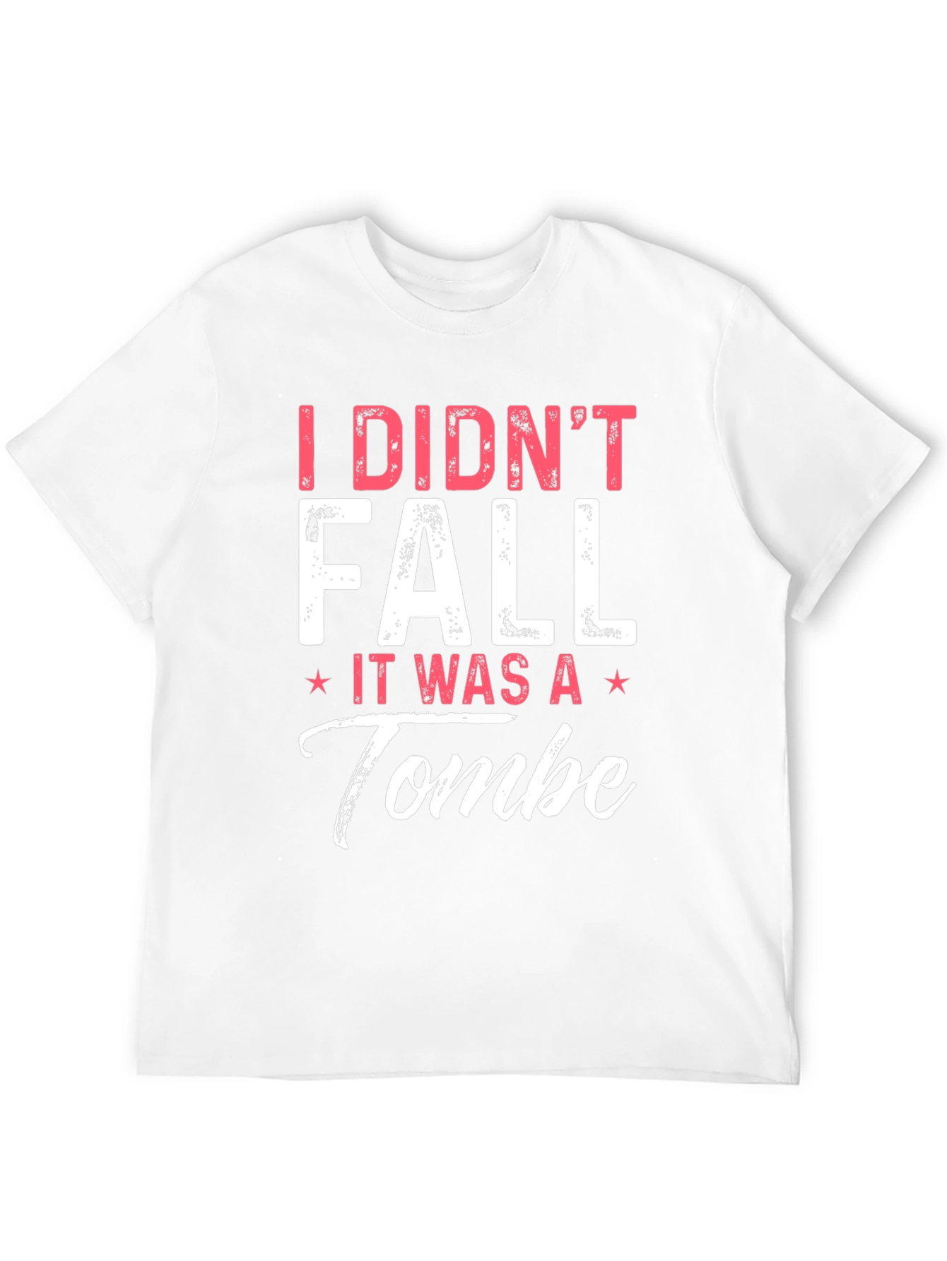 I Didnt Fall It Was a Tombe T-Shirt