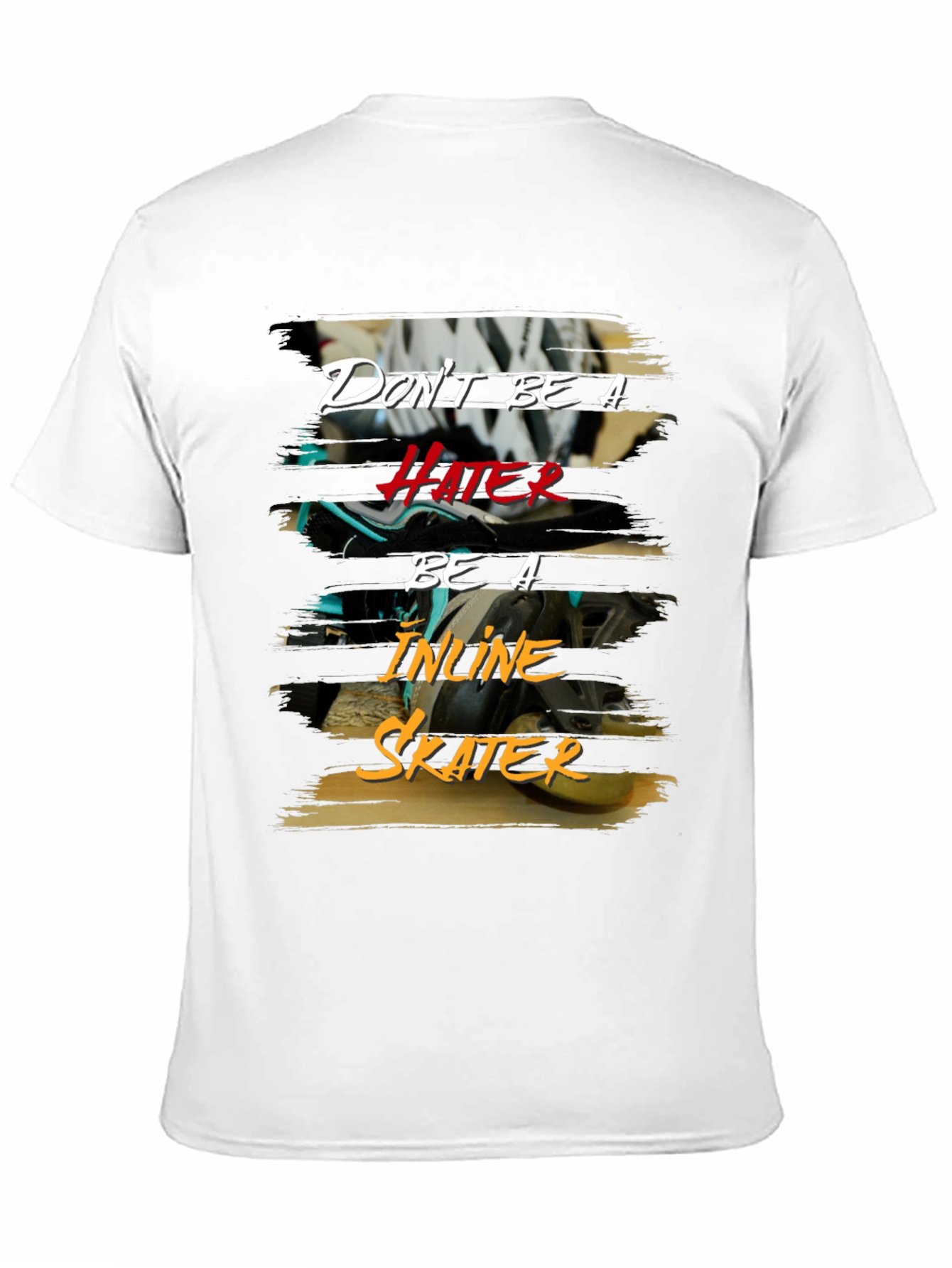 Dont Be A Hater Inline Skater T-Shirt