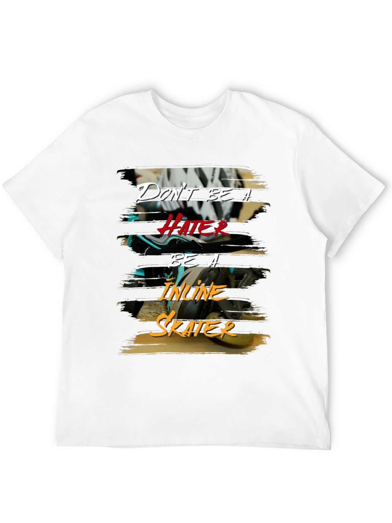 Dont Be A Hater Inline Skater T-Shirt