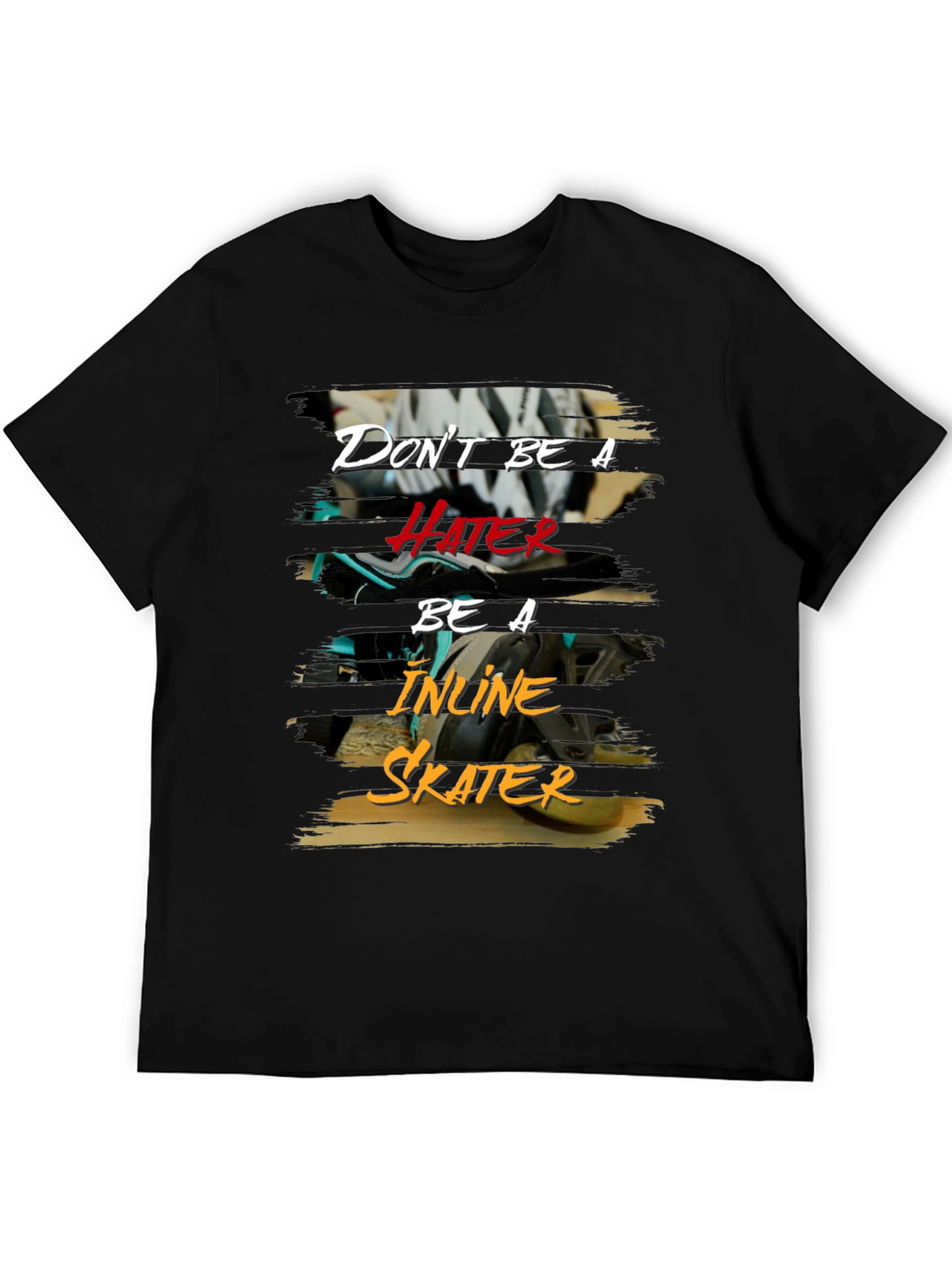 Dont Be A Hater Inline Skater T-Shirt