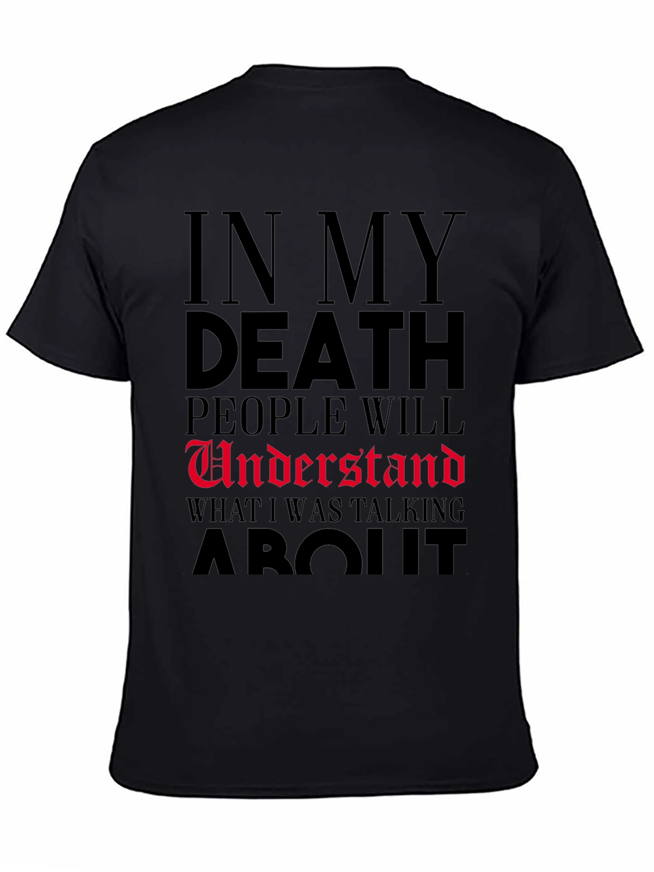 In My Death People Will Understand T-Shirt