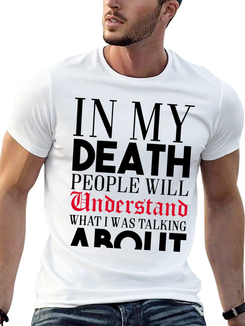 In My Death People Will Understand T-Shirt