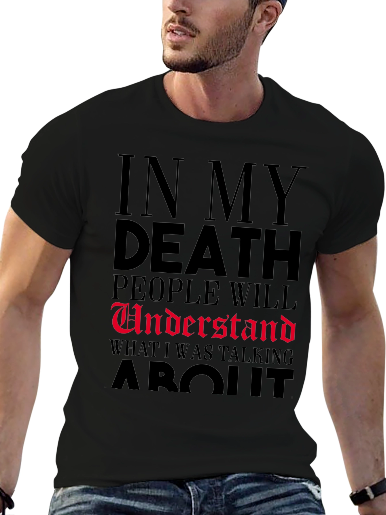 In My Death People Will Understand T-Shirt
