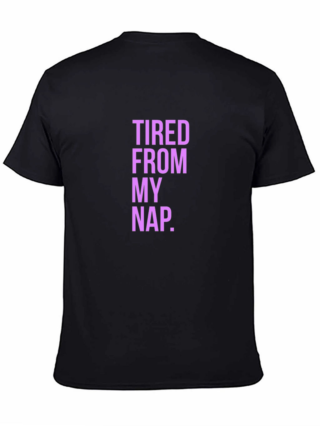 Tired From My Nap Funny Graphic T-Shirt