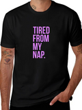 Tired From My Nap Funny Graphic T-Shirt