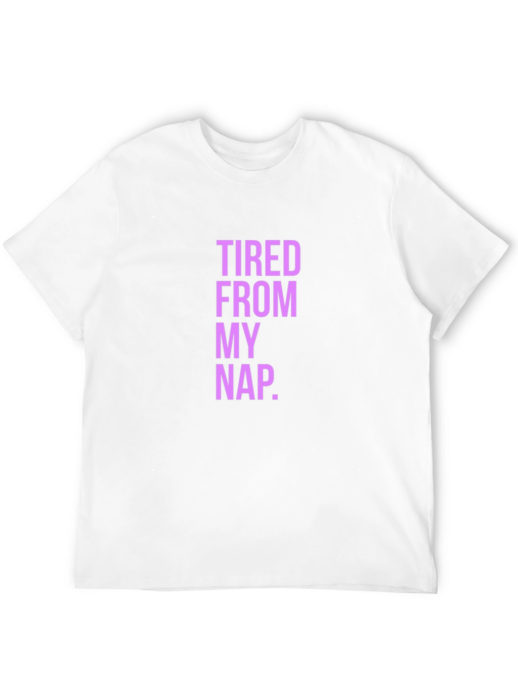 Tired From My Nap Funny Graphic T-Shirt