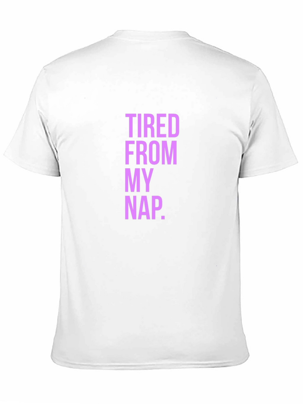 Tired From My Nap Funny Graphic T-Shirt