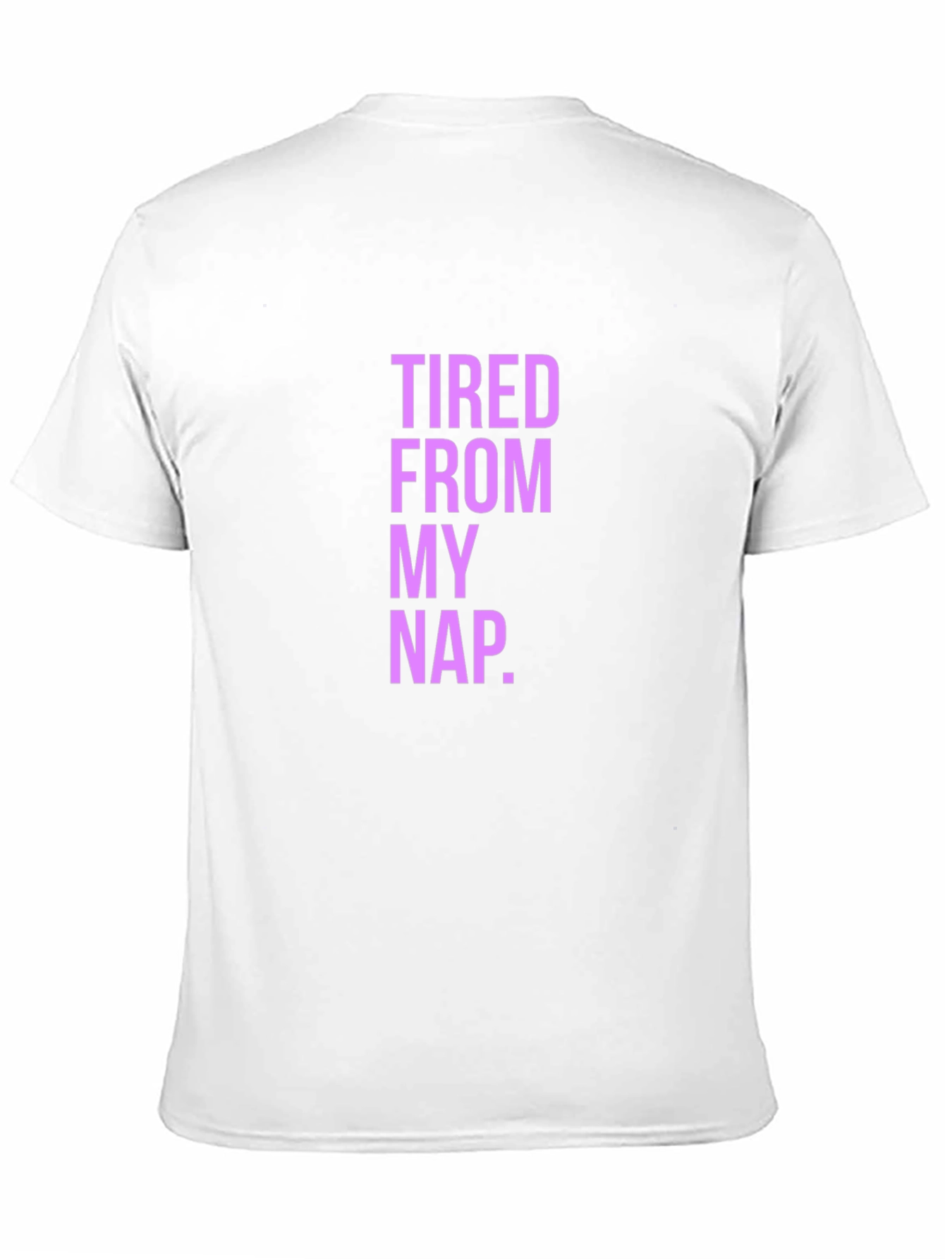 Tired From My Nap Funny Graphic T-Shirt