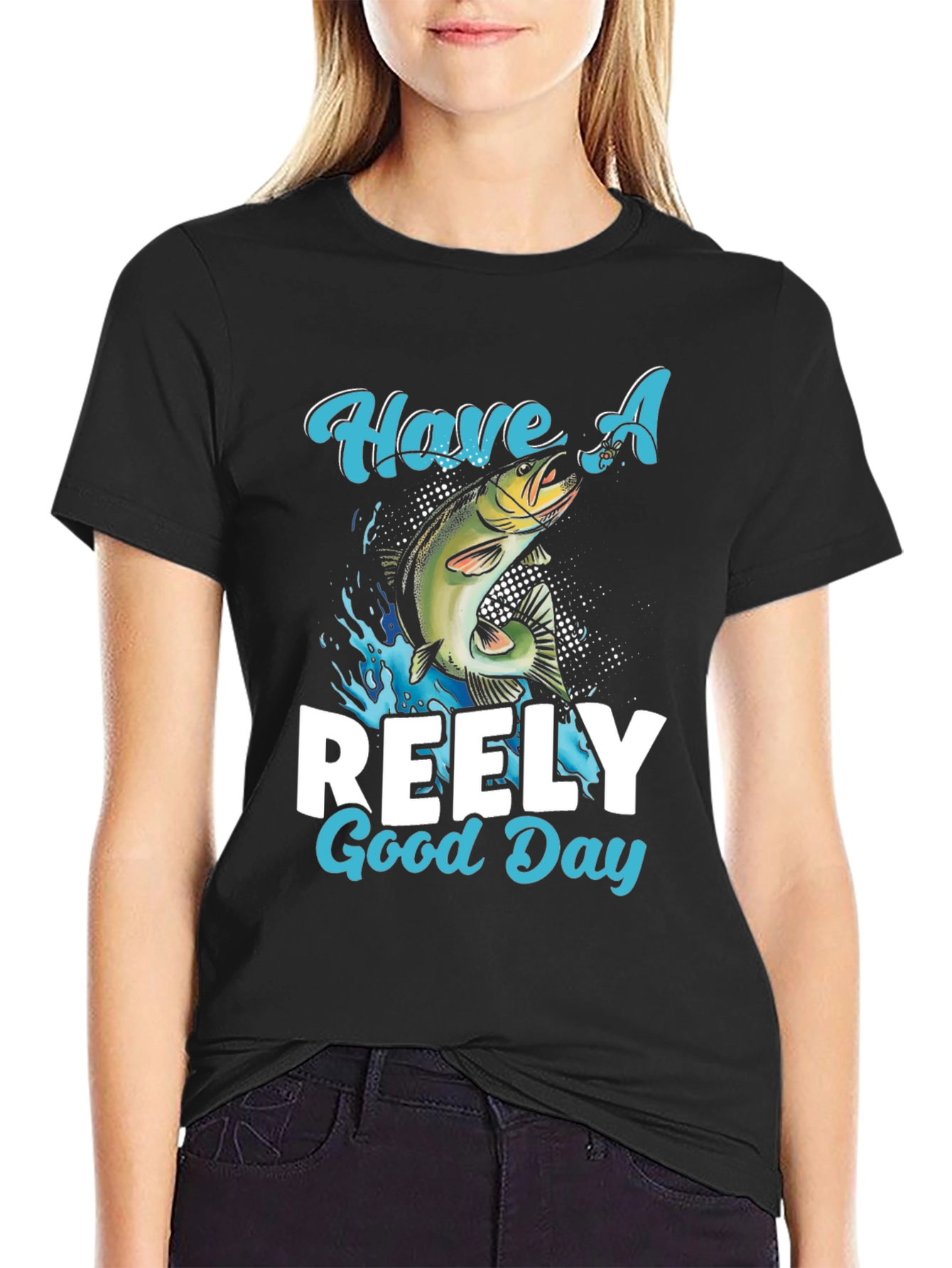 Have A Reely Good Day Fishing T-Shirt