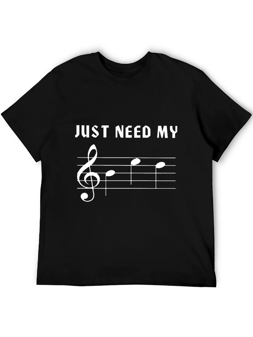 Music Lover T-Shirt - Just Need My Music