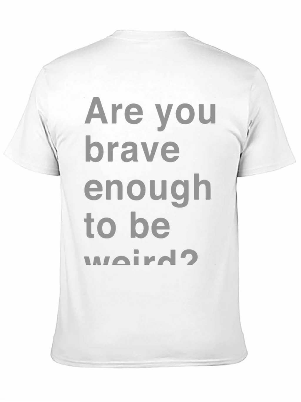 Brave Enough T-Shirt - Bold Statement Tee
