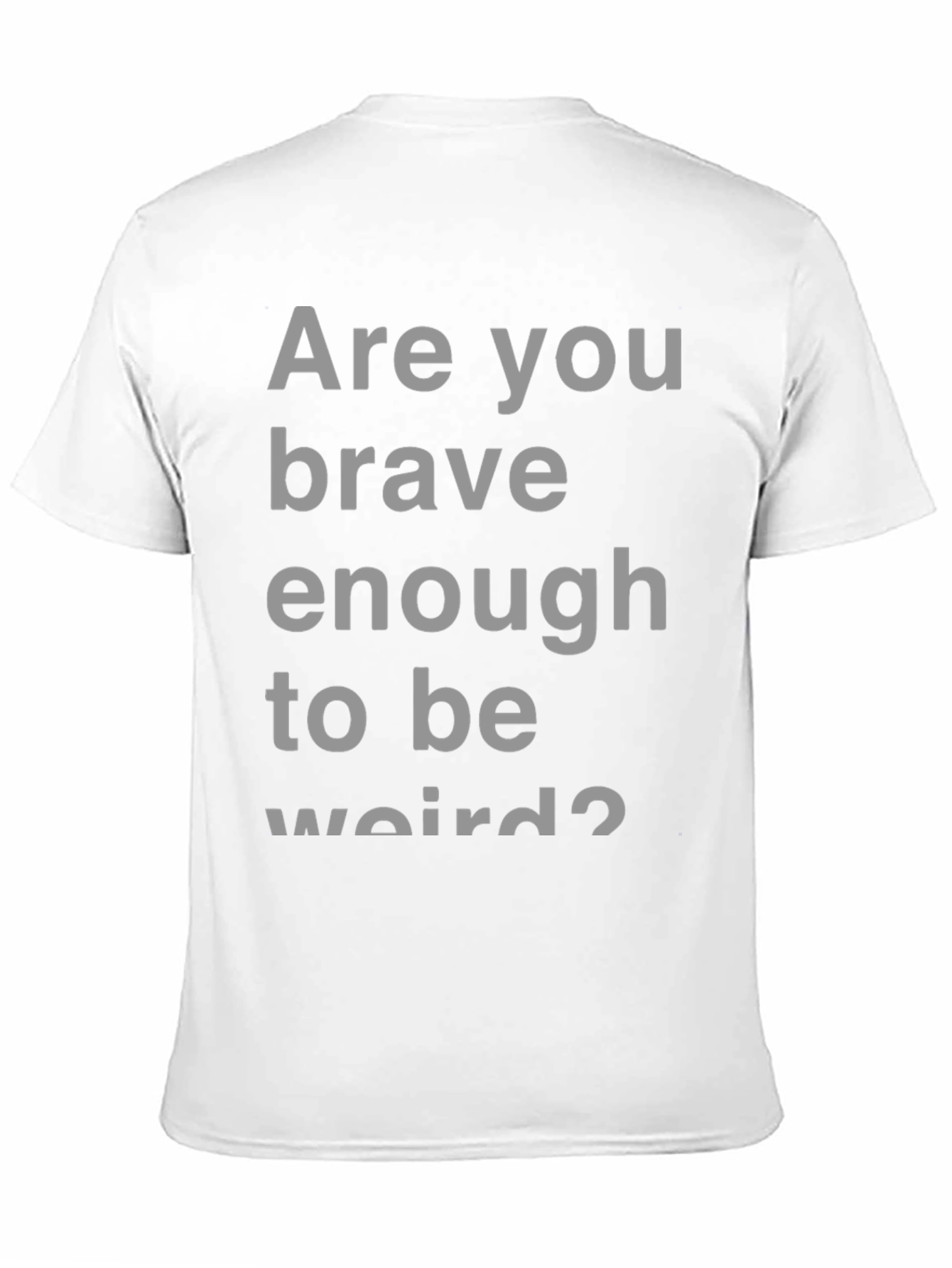 Brave Enough T-Shirt - Bold Statement Tee