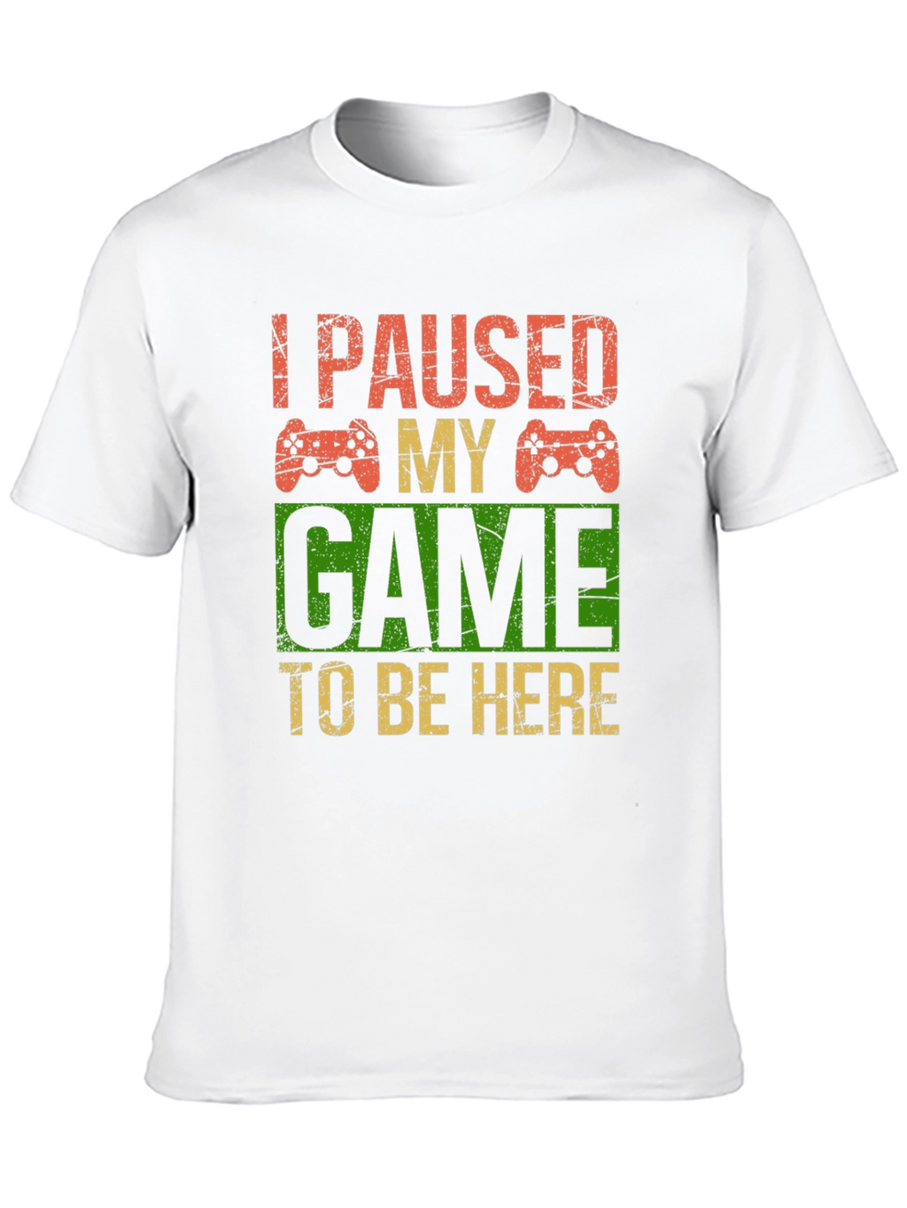 I Paused My Game T-Shirt