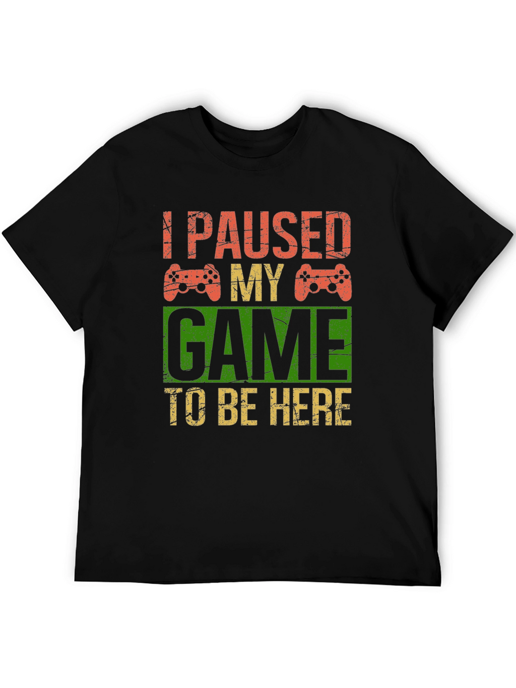 I Paused My Game T-Shirt