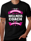 Wellness Coach T-Shirt - Superwoman Close Enough
