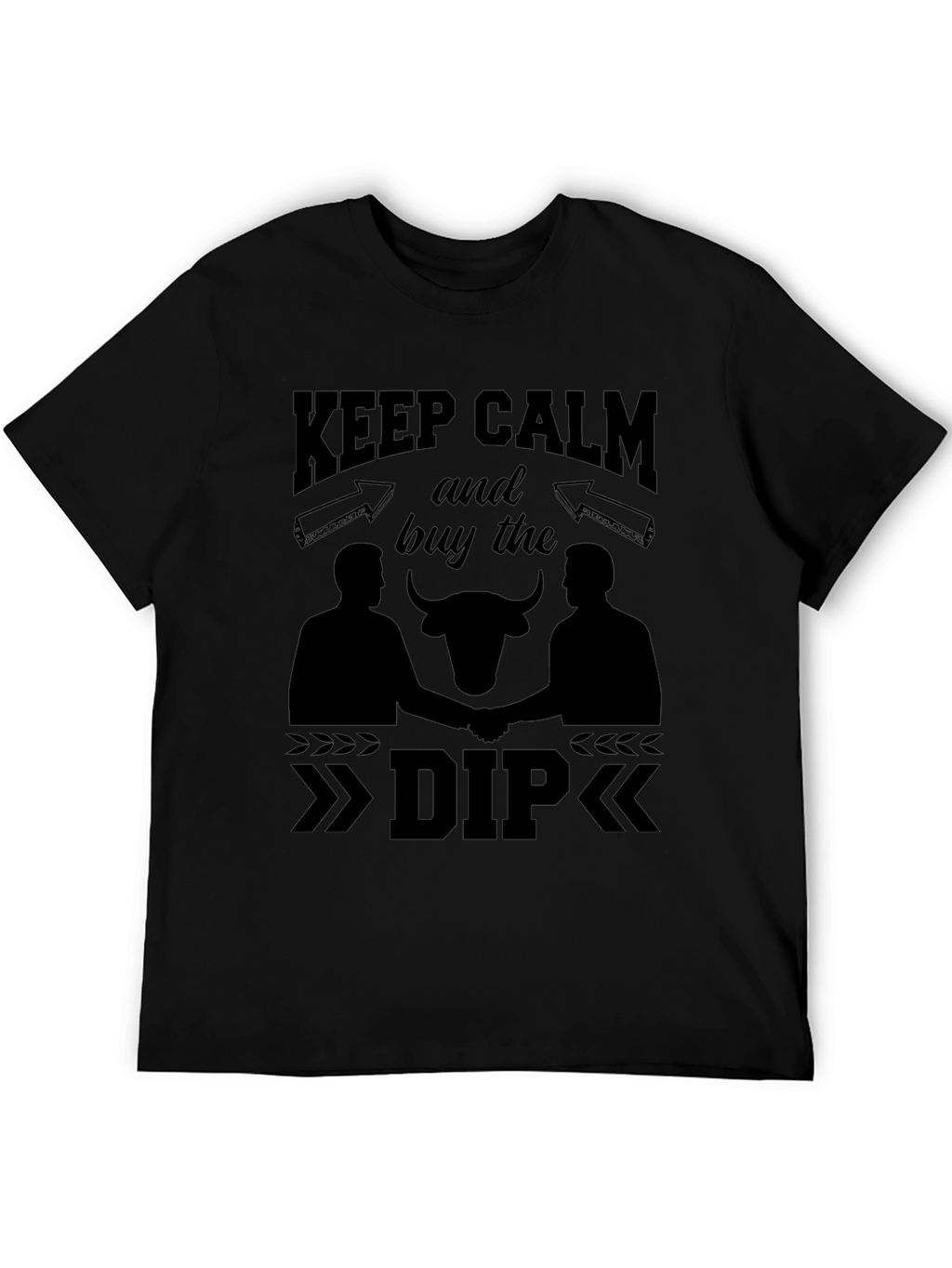 Keep Calm Buy The Dip T-Shirt