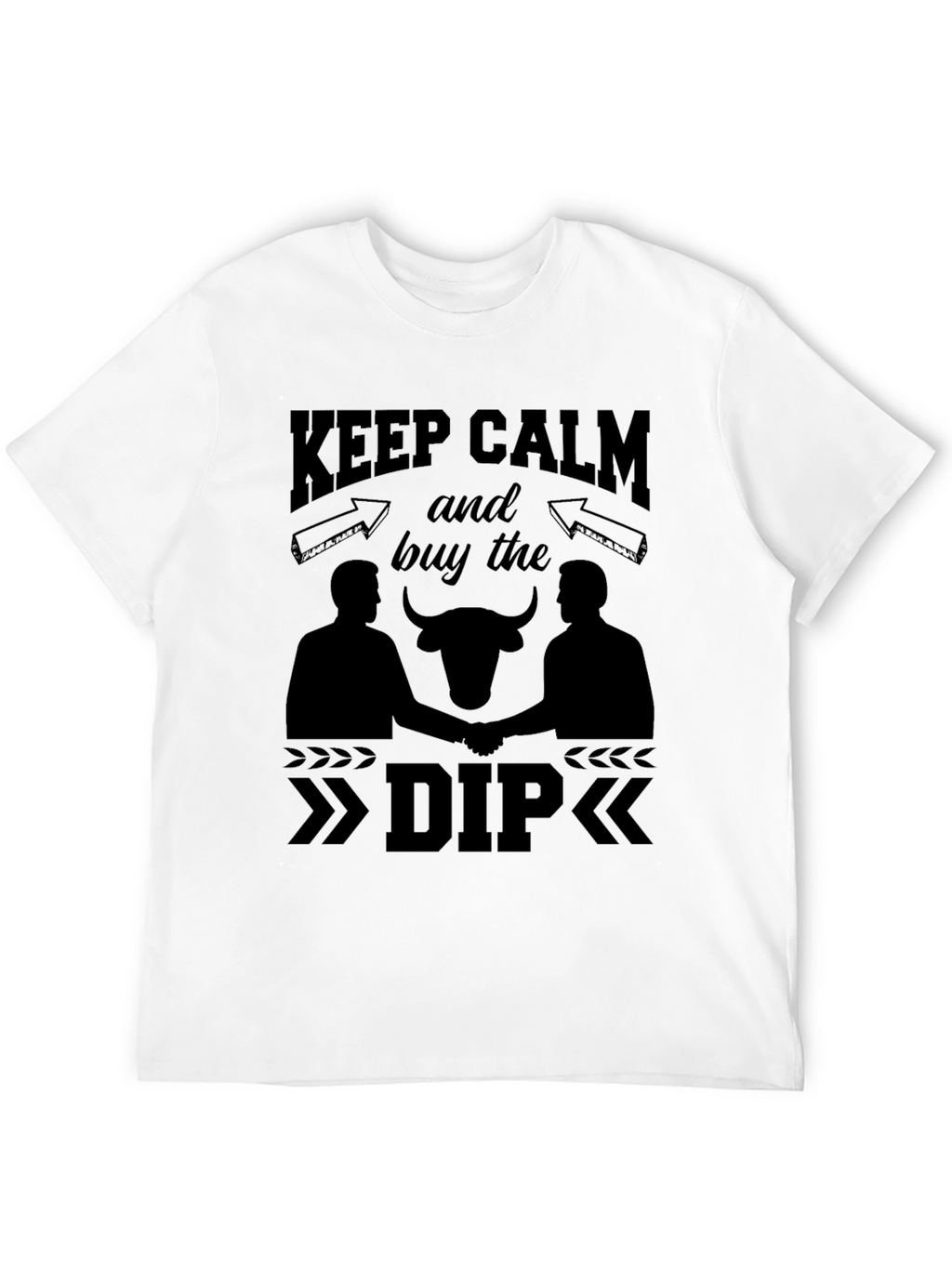 Keep Calm Buy The Dip T-Shirt