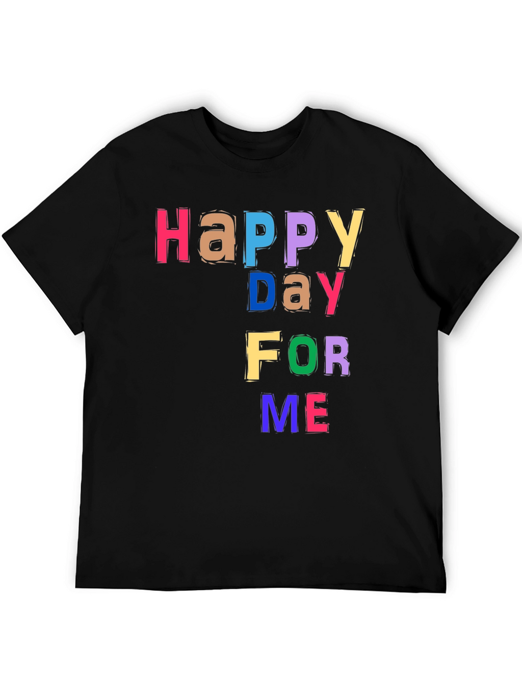 Happy Day For Me T-Shirt - Black