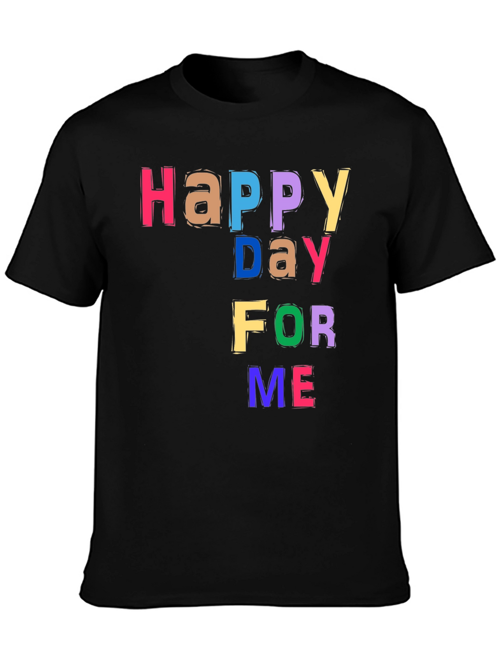 Happy Day For Me T-Shirt - Black