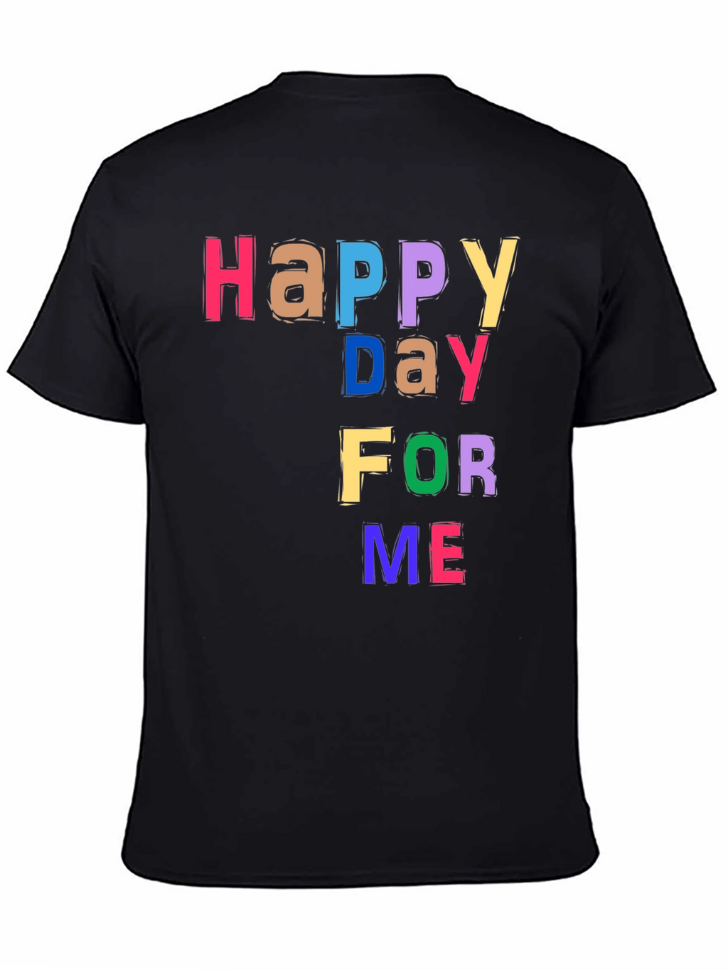 Happy Day For Me T-Shirt - Black