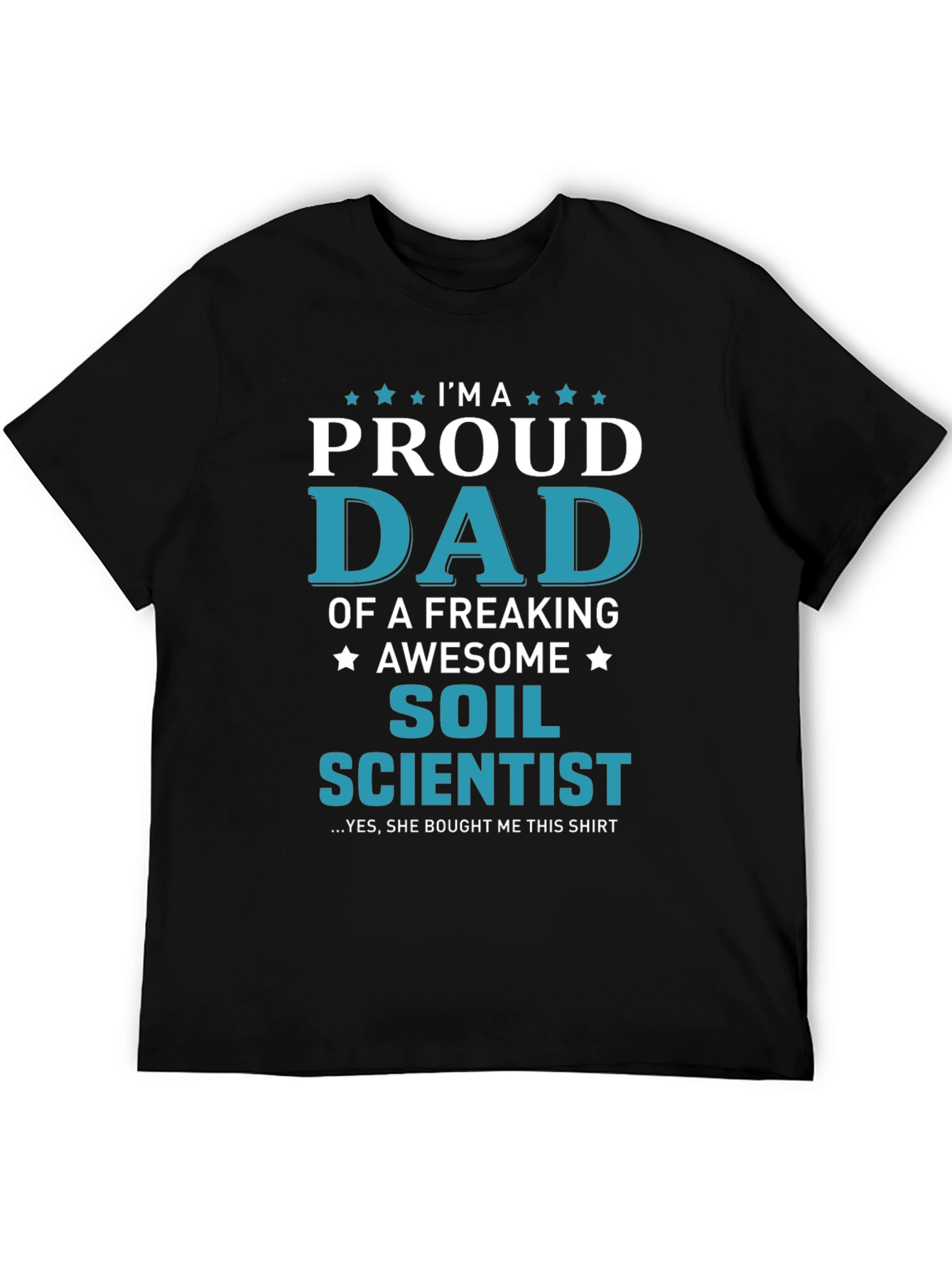 Proud Dad of a Soil Scientist T-Shirt
