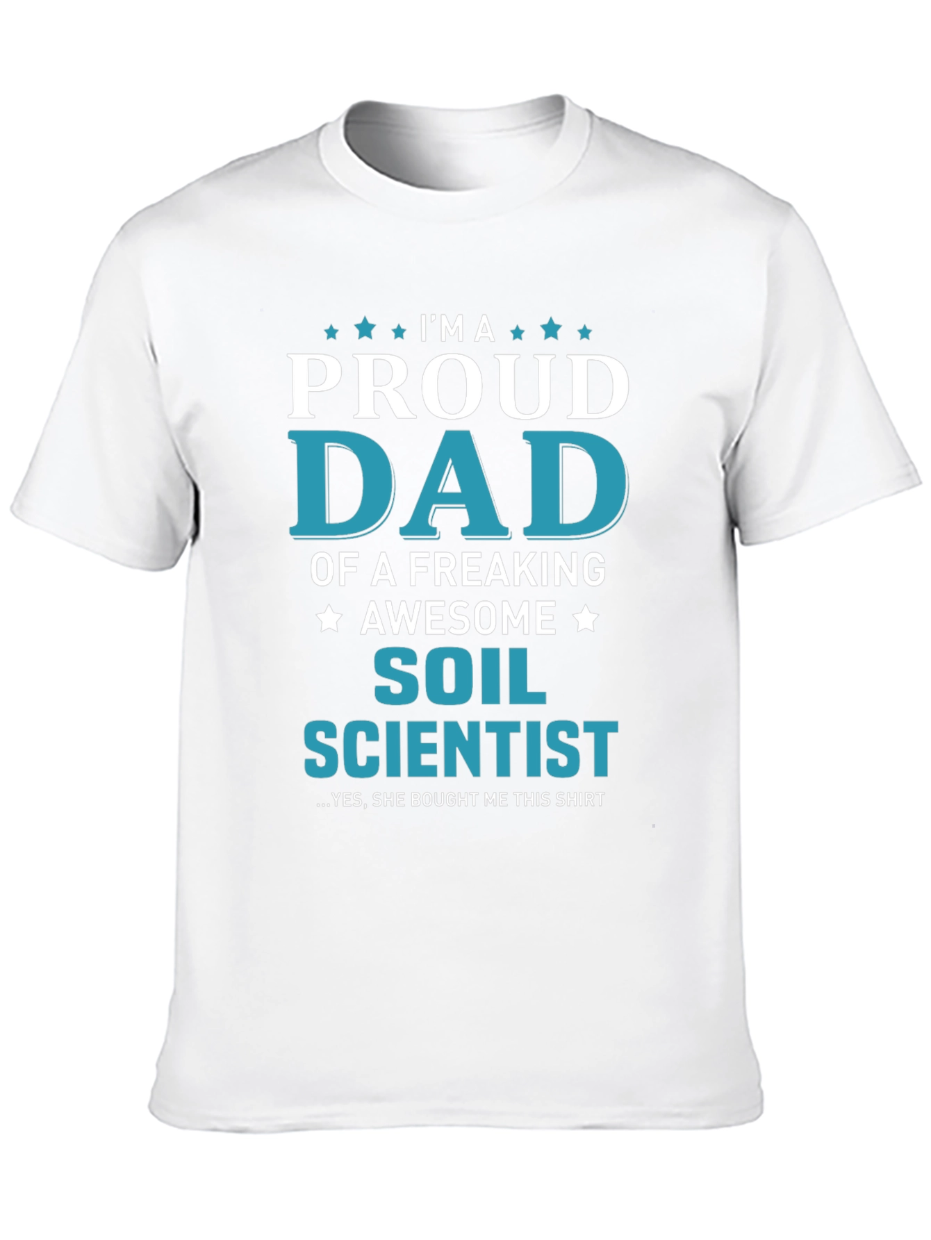 Proud Dad of a Soil Scientist T-Shirt
