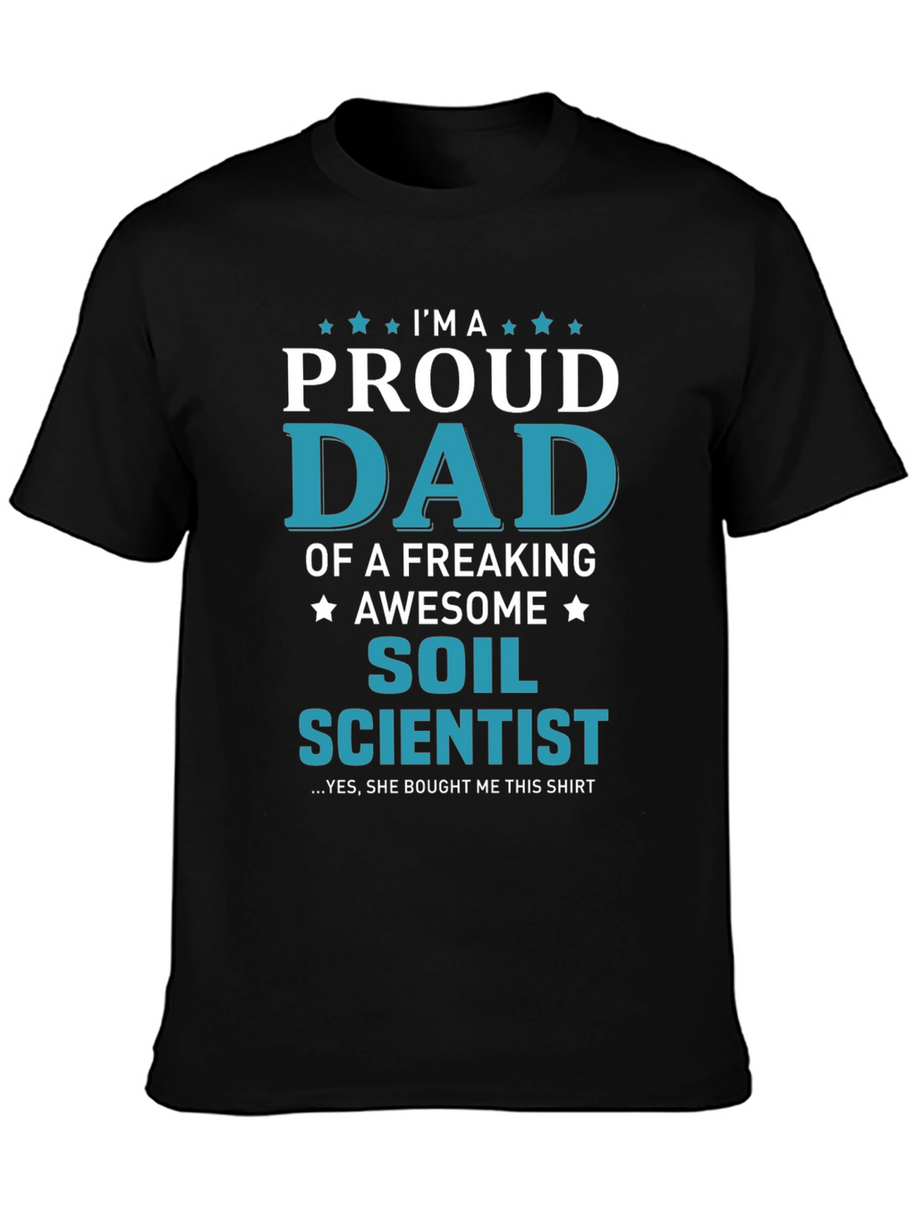 Proud Dad of a Soil Scientist T-Shirt