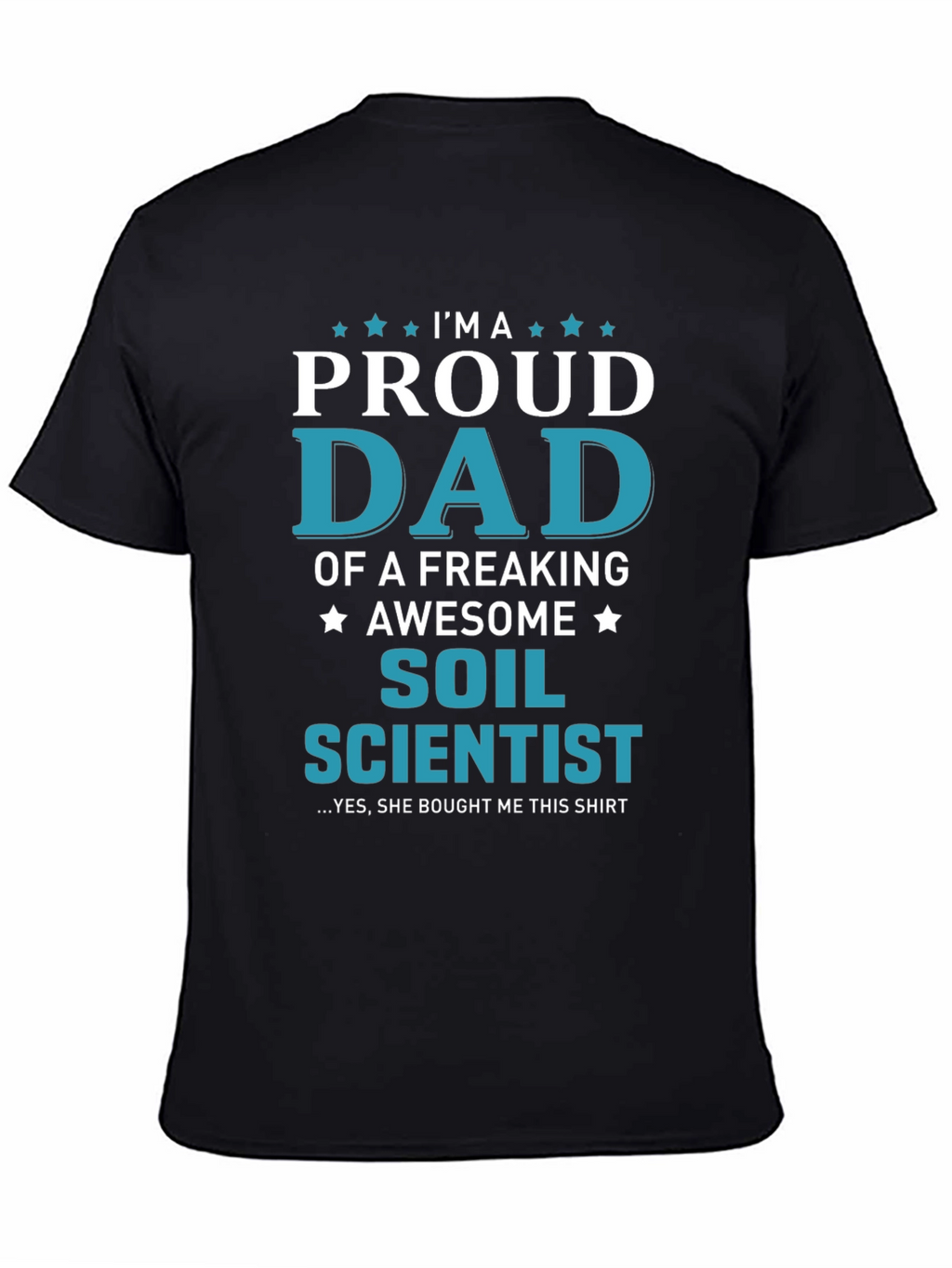 Proud Dad of a Soil Scientist T-Shirt