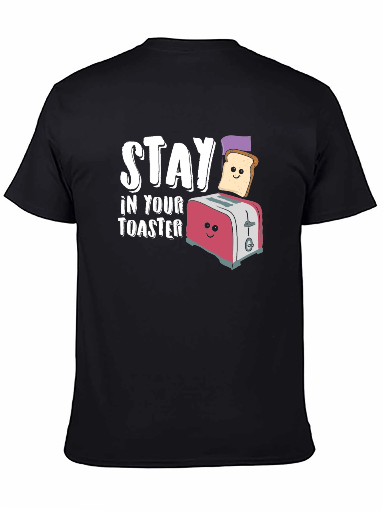 Stay In Your Toaster Funny Graphic T-Shirt
