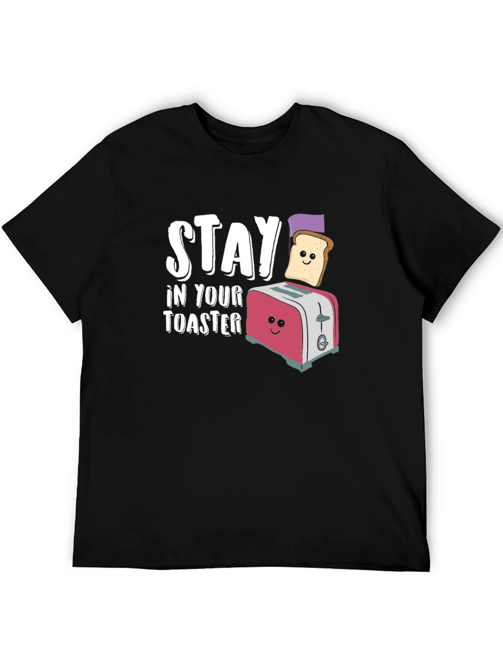 Stay In Your Toaster Funny Graphic T-Shirt