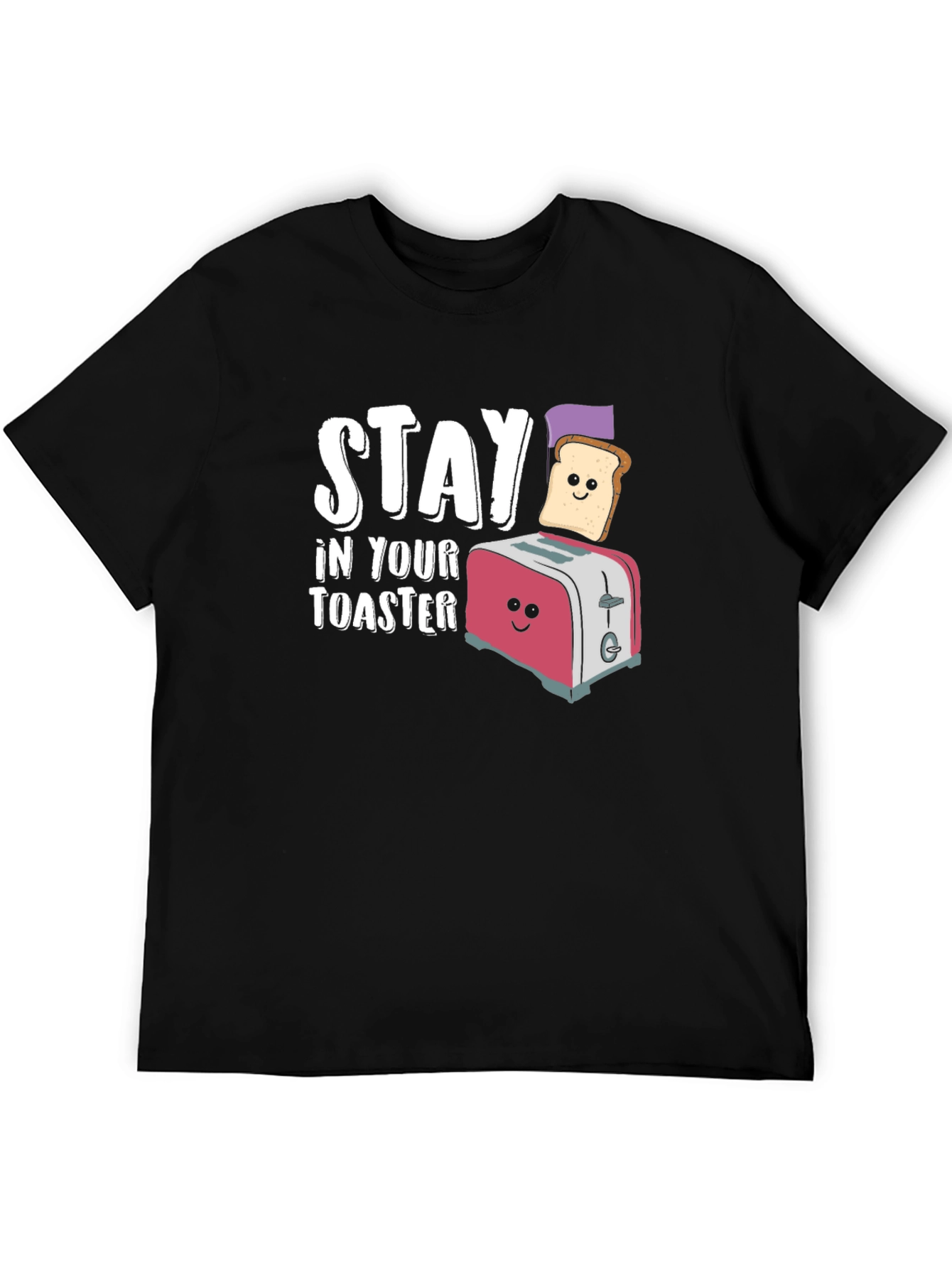 Stay In Your Toaster Funny Graphic T-Shirt