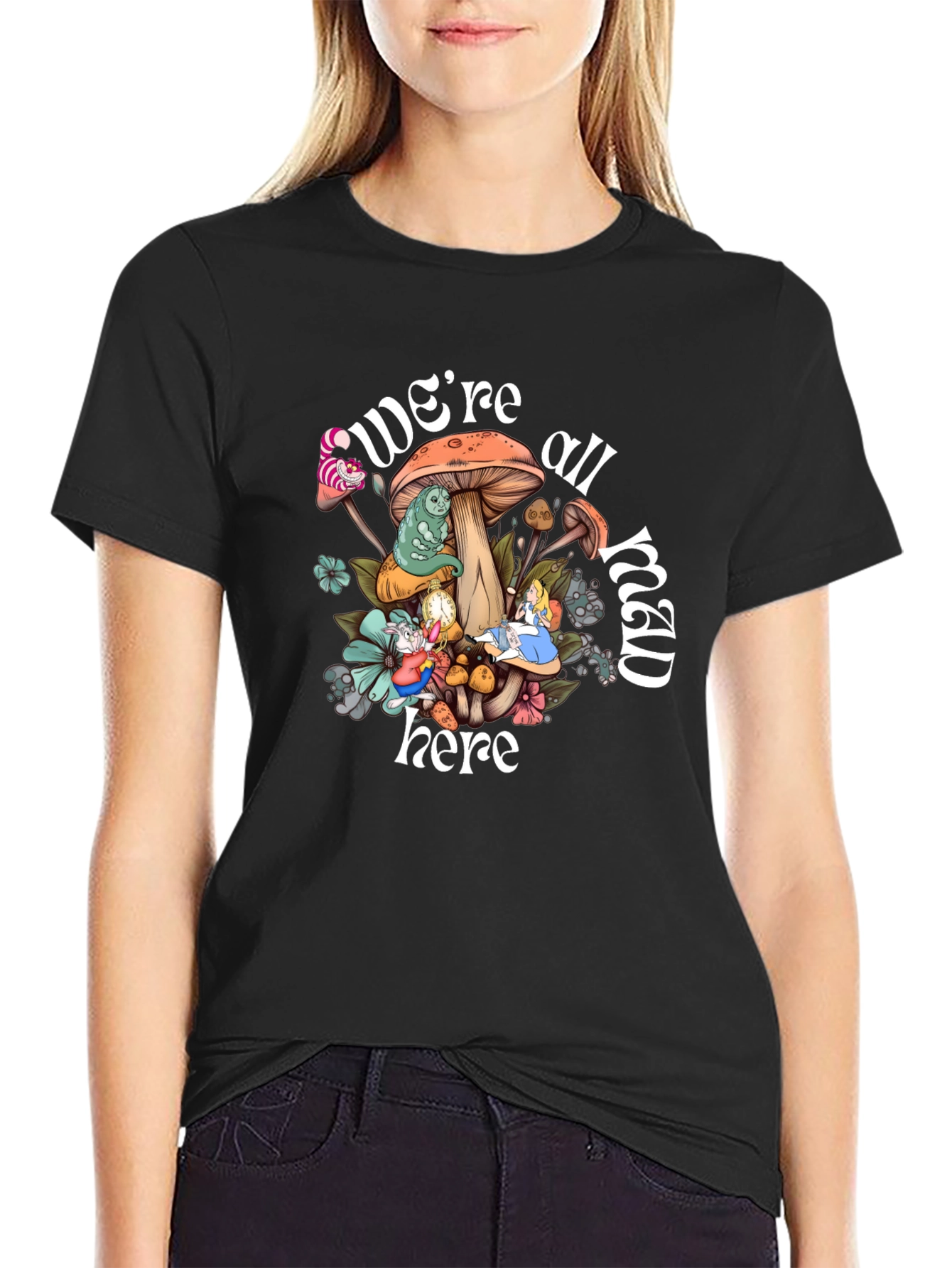 Were All Mad Here T-Shirt