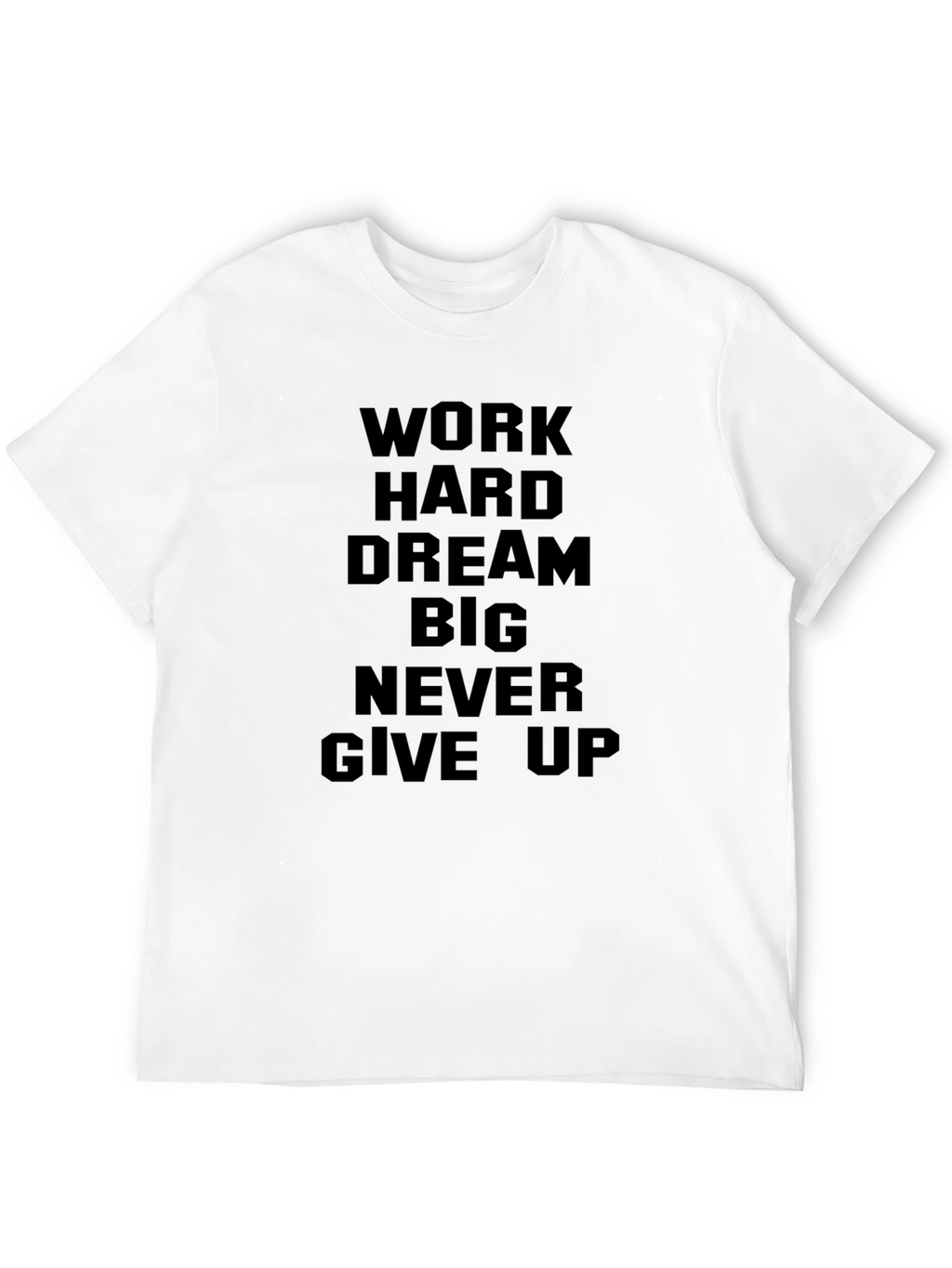 Inspirational Work Hard Graphic Tee