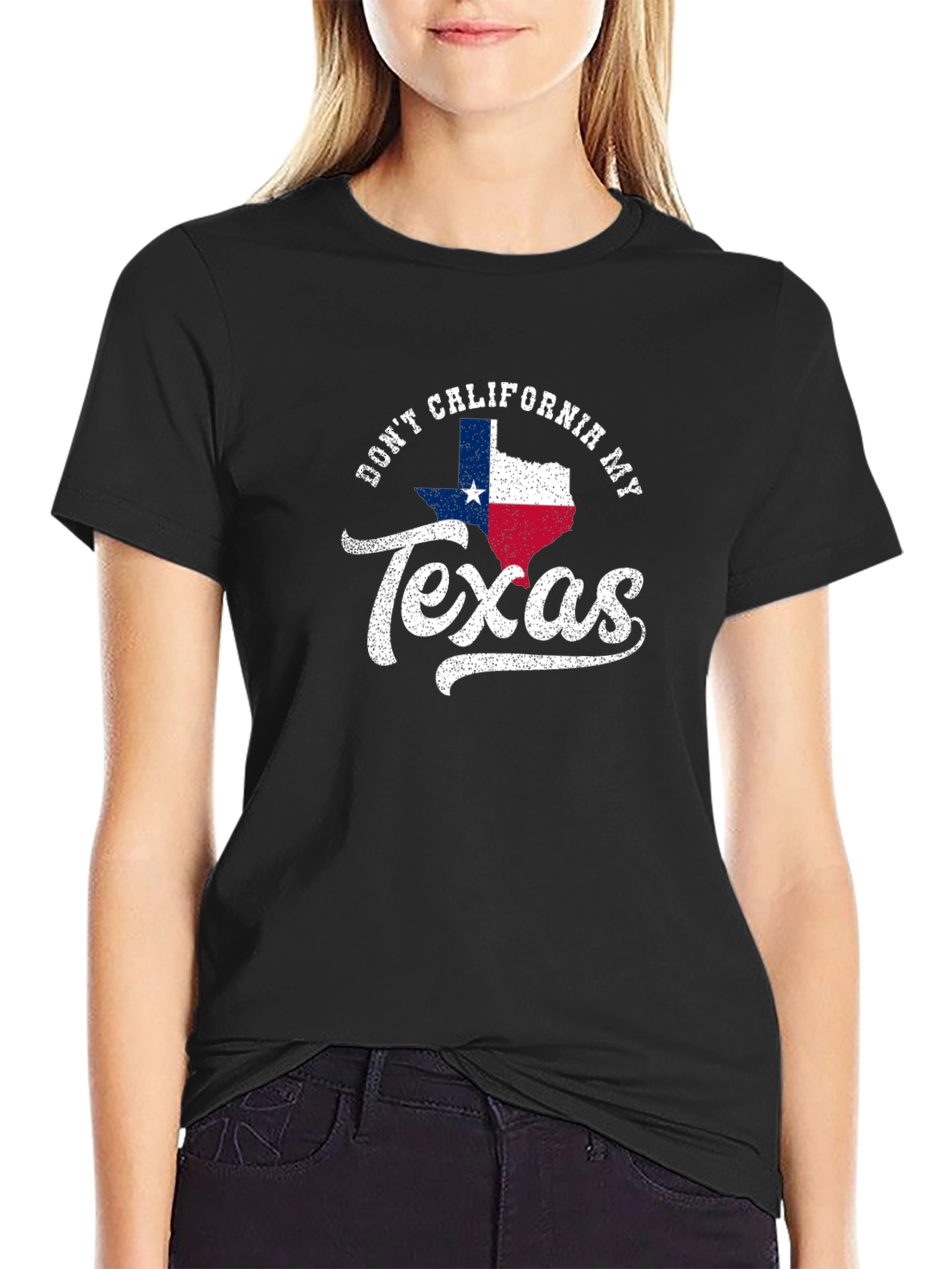 Dont California My Texas T-Shirt