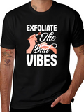 Exfoliate Bad Vibes Graphic Tee