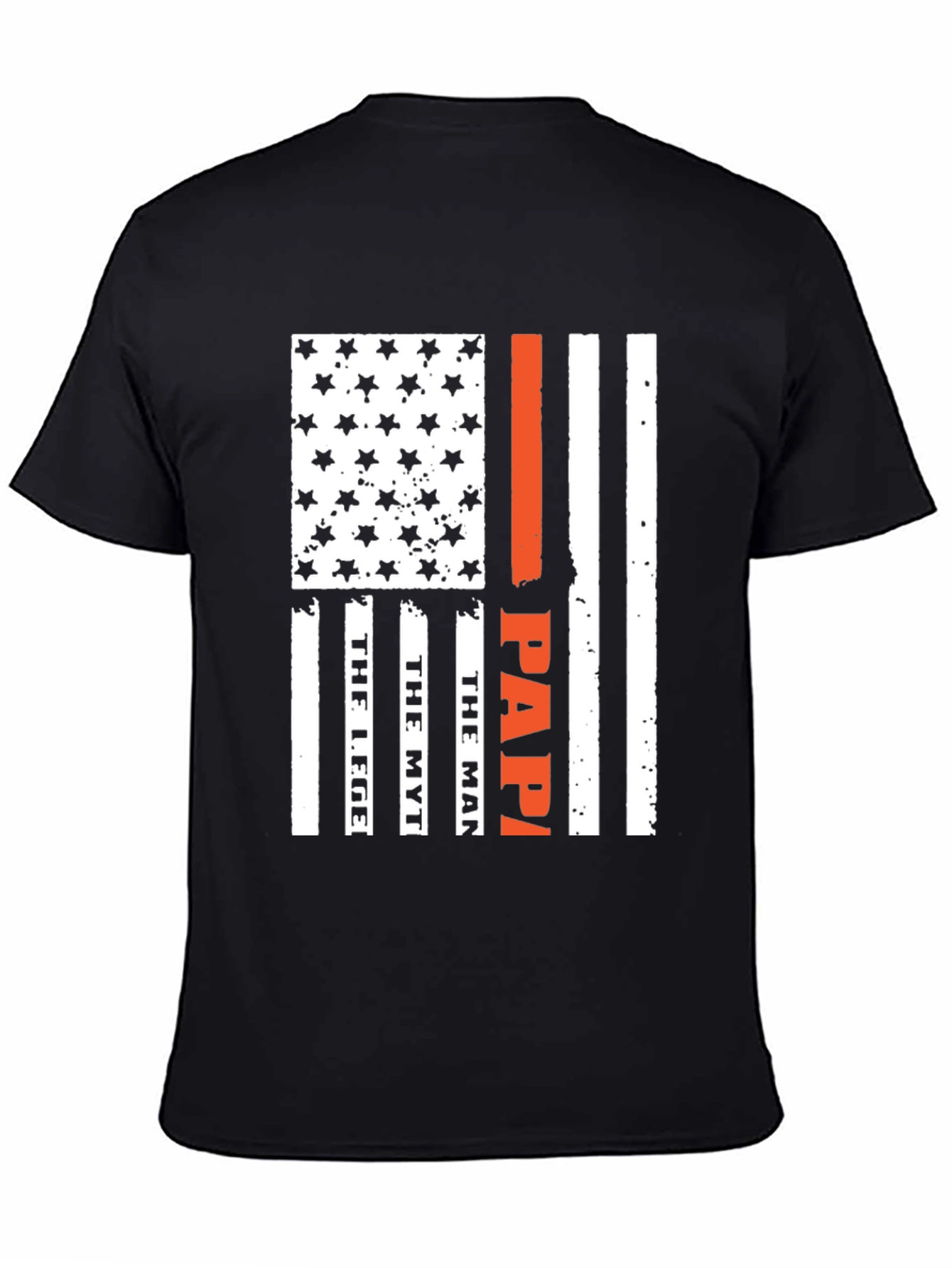 Papa American Flag T-Shirt - The Legend The Myth The Man