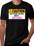 Caution Orchids T-Shirt: Funny Orchid Lover Gift