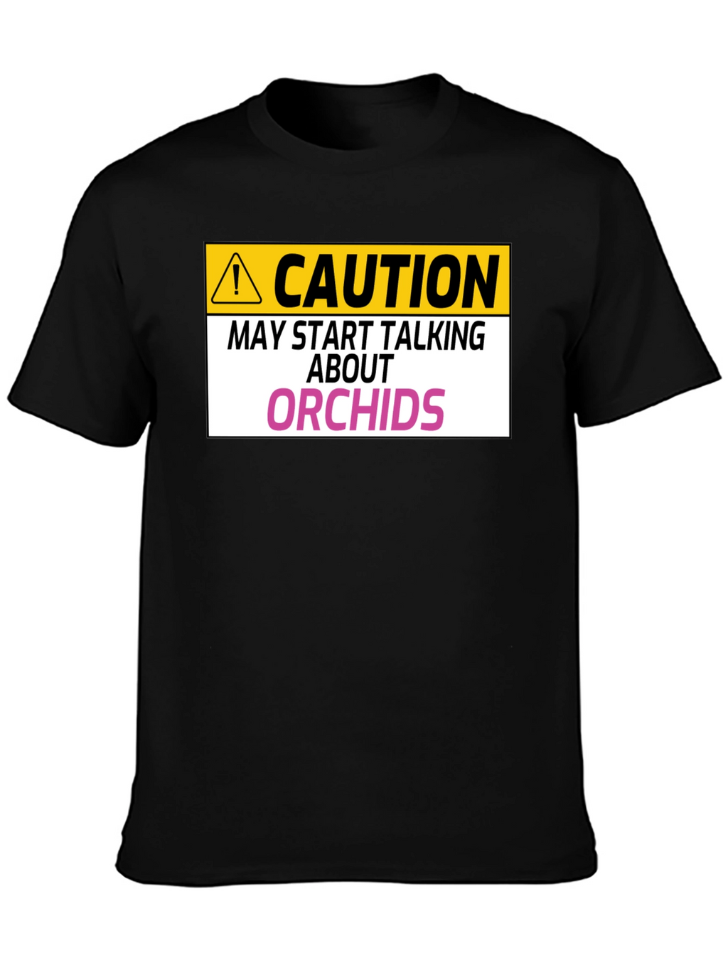 Caution Orchids T-Shirt: Funny Orchid Lover Gift