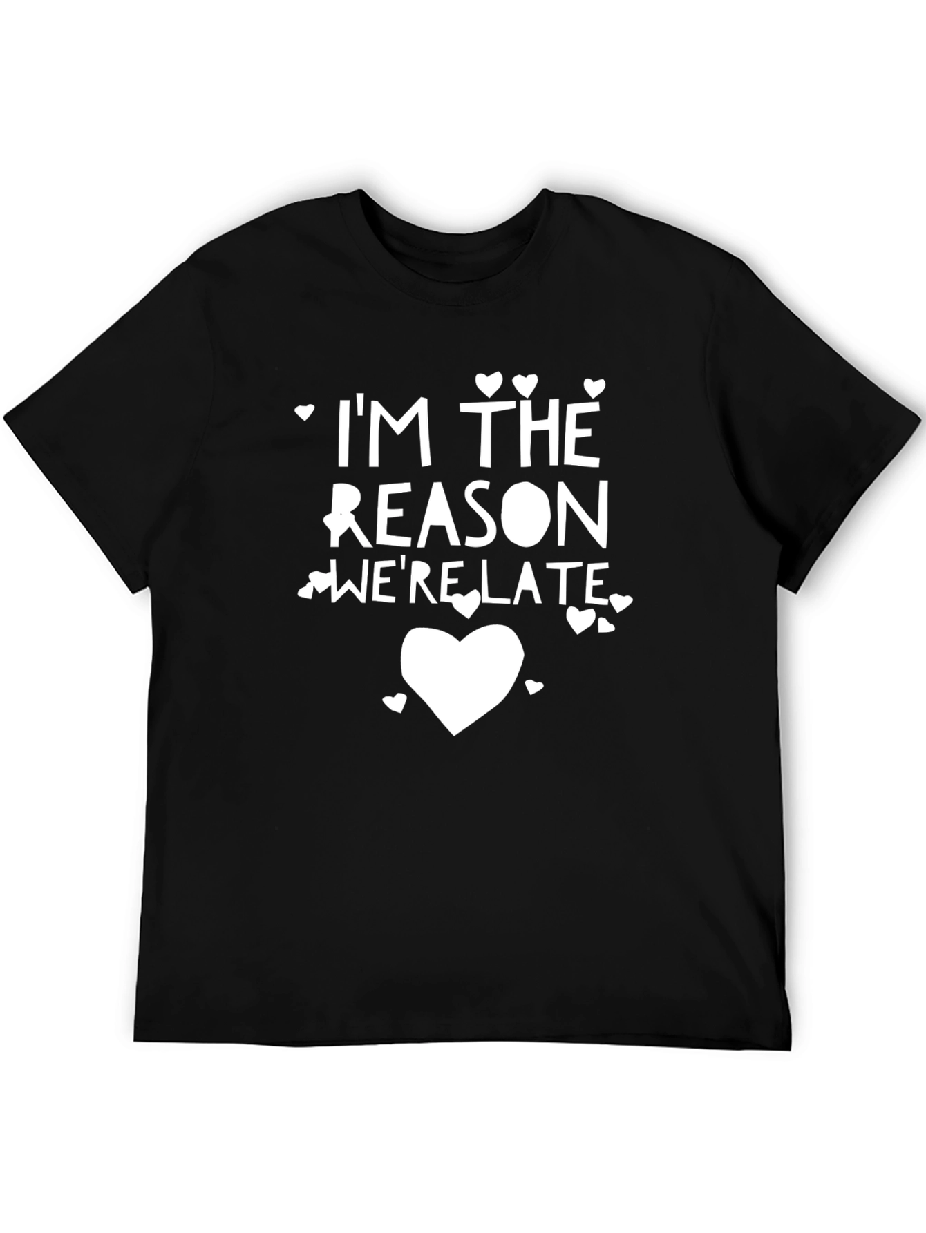 Funny Im The Reason Were Late Graphic Tee
