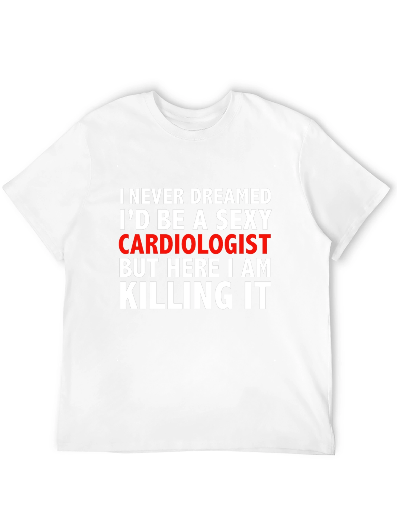 Sexy Cardiologist Graphic Tee - Killing It!