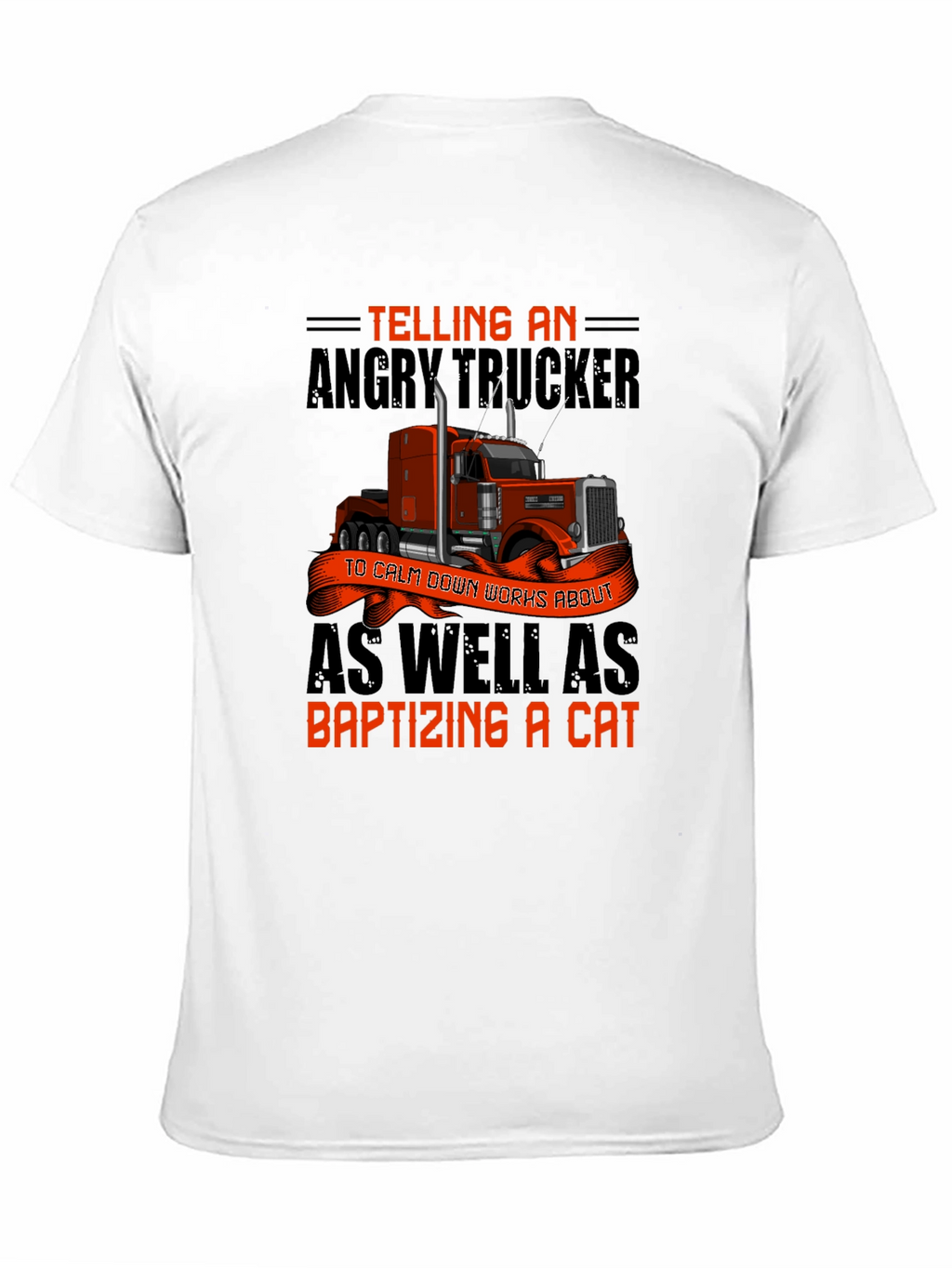 Angry Trucker T-Shirt: Baptizing a Cat