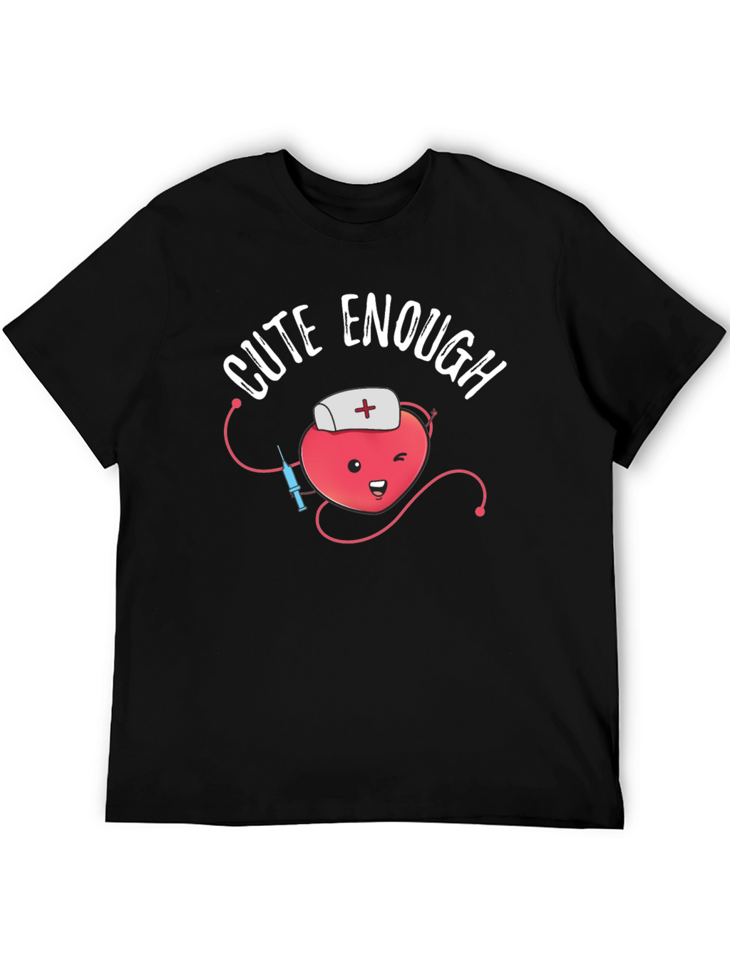 Cute Enough Nurse Heart T-Shirt