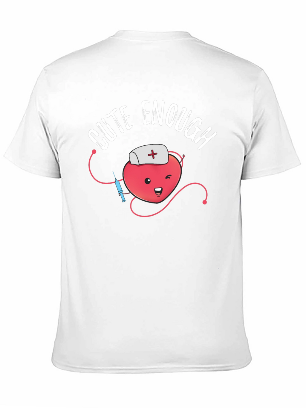 Cute Enough Nurse Heart T-Shirt