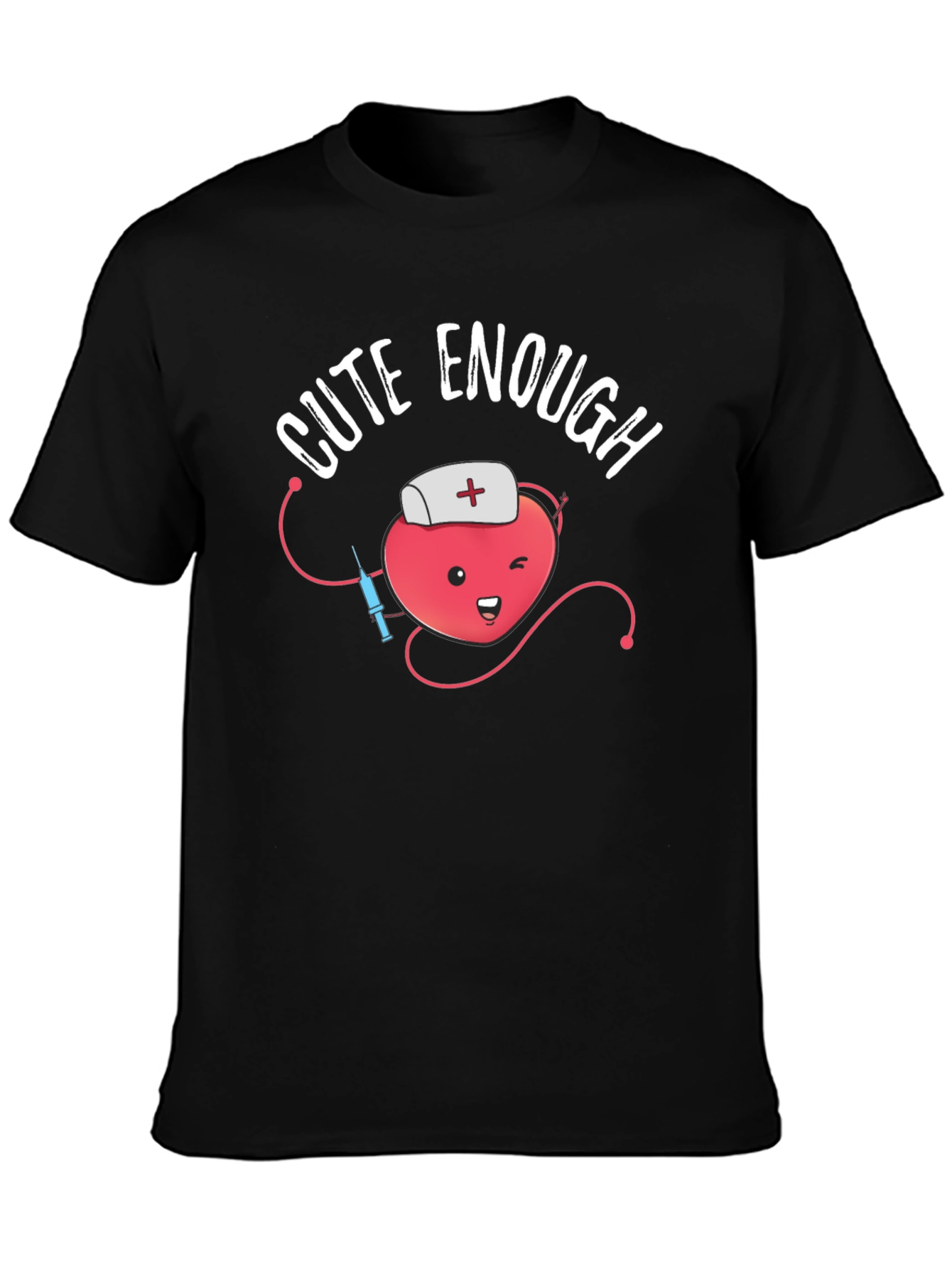 Cute Enough Nurse Heart T-Shirt