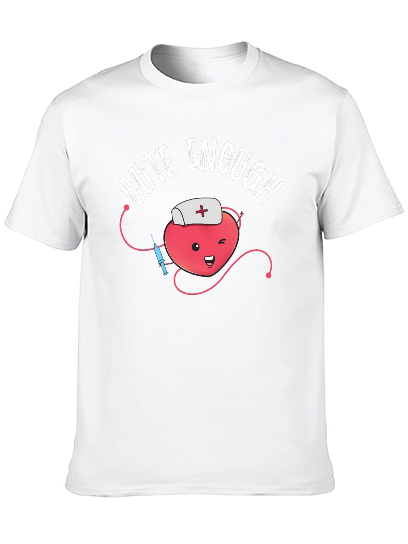 Cute Enough Nurse Heart T-Shirt