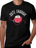Cute Enough Nurse Heart T-Shirt