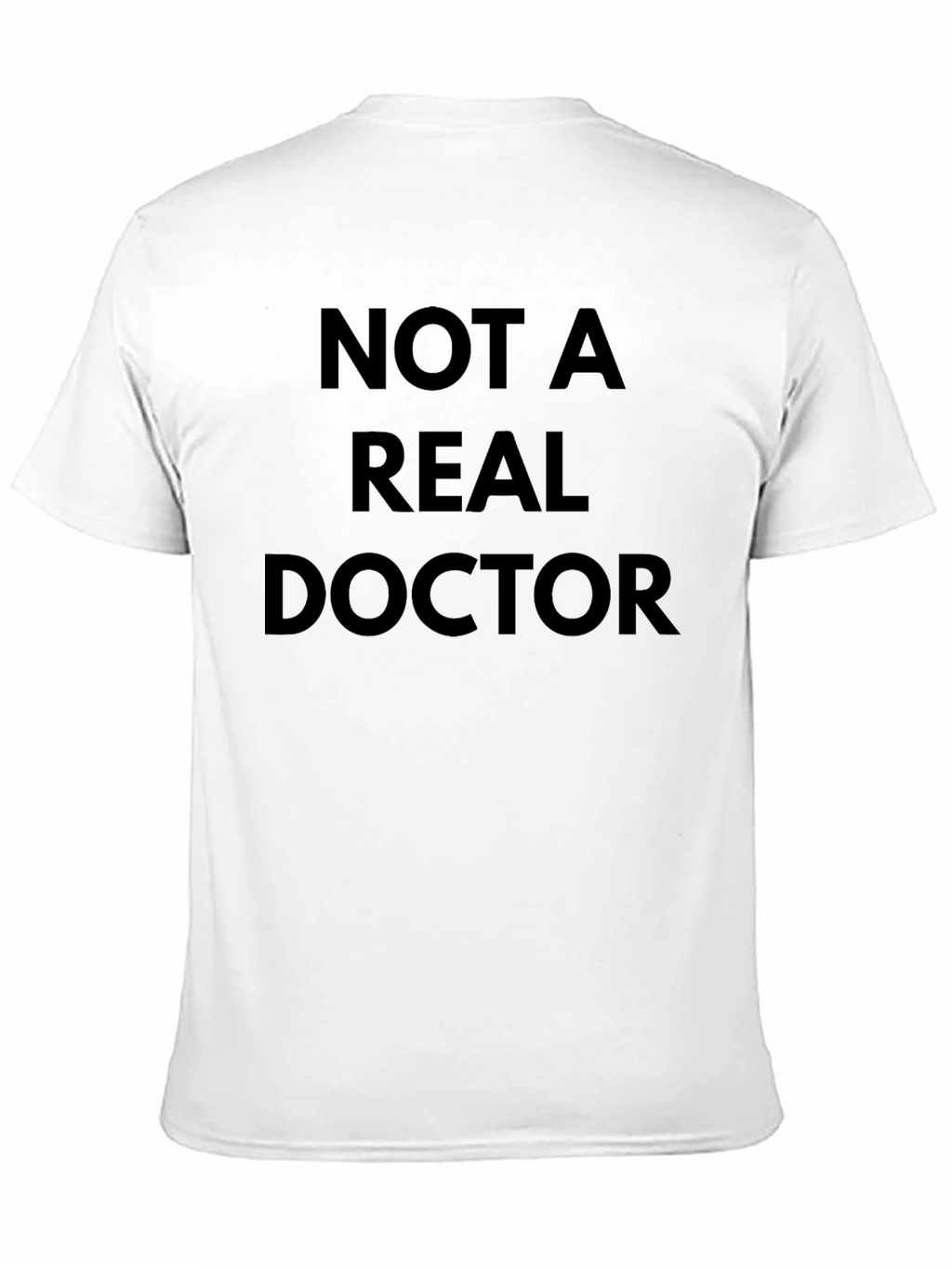 Funny Not A Real Doctor Black T-Shirt
