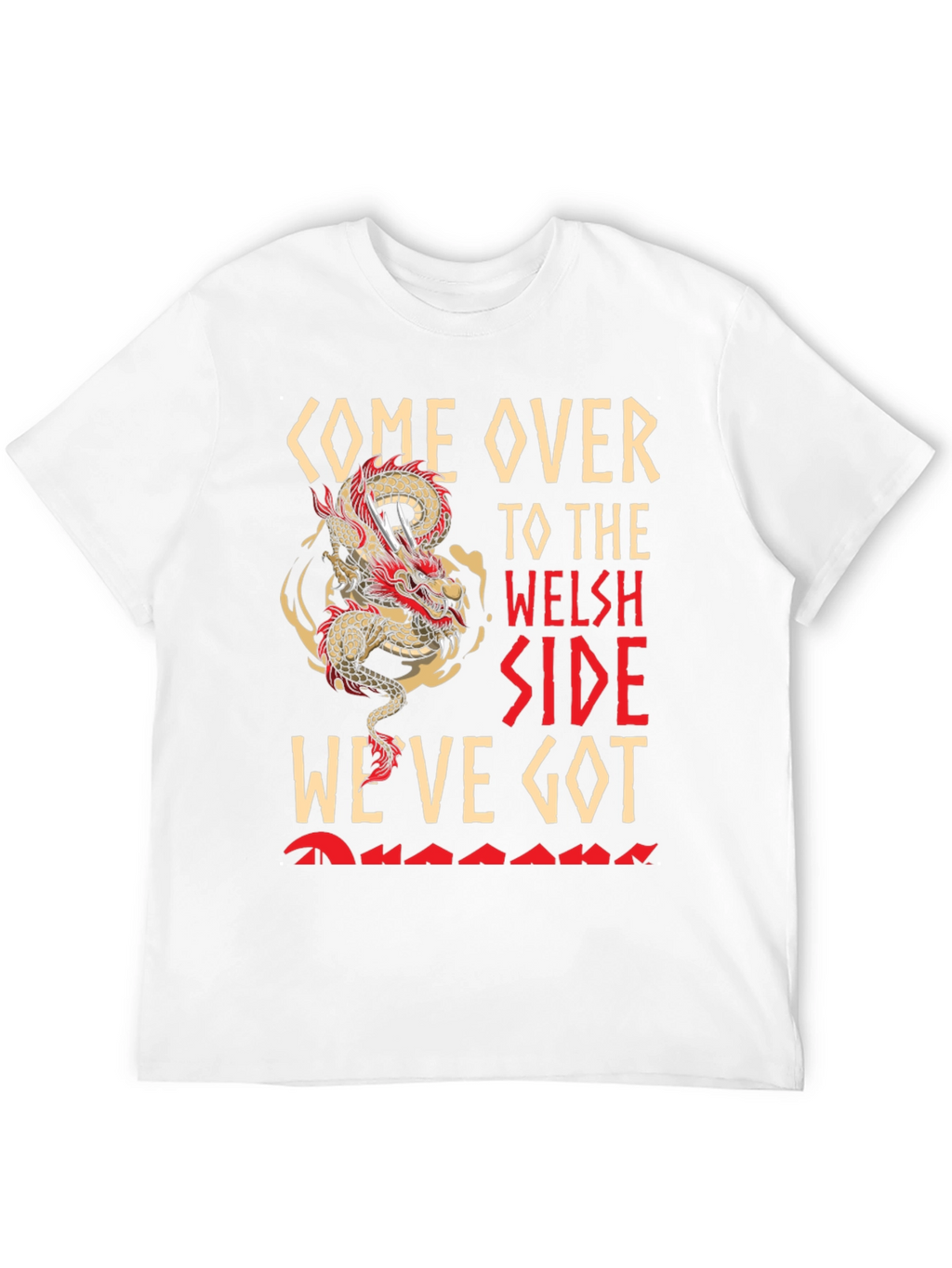 Come Over To The Welsh Side Dragon T-Shirt