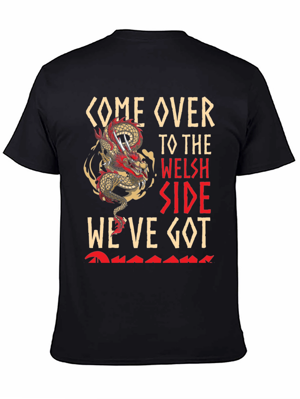 Come Over To The Welsh Side Dragon T-Shirt