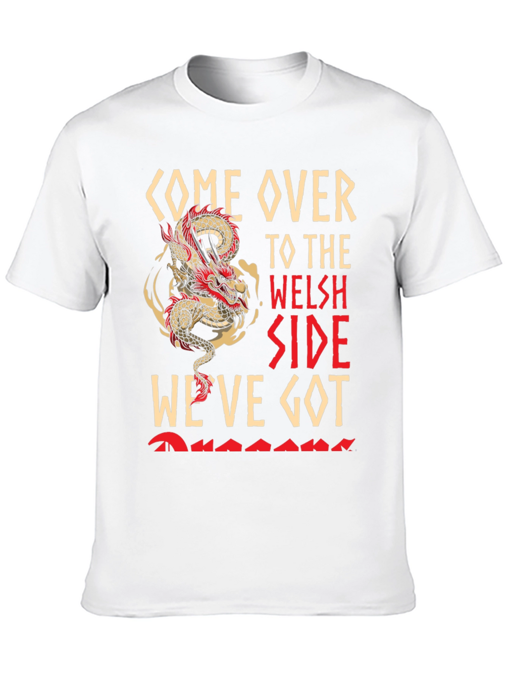 Come Over To The Welsh Side Dragon T-Shirt